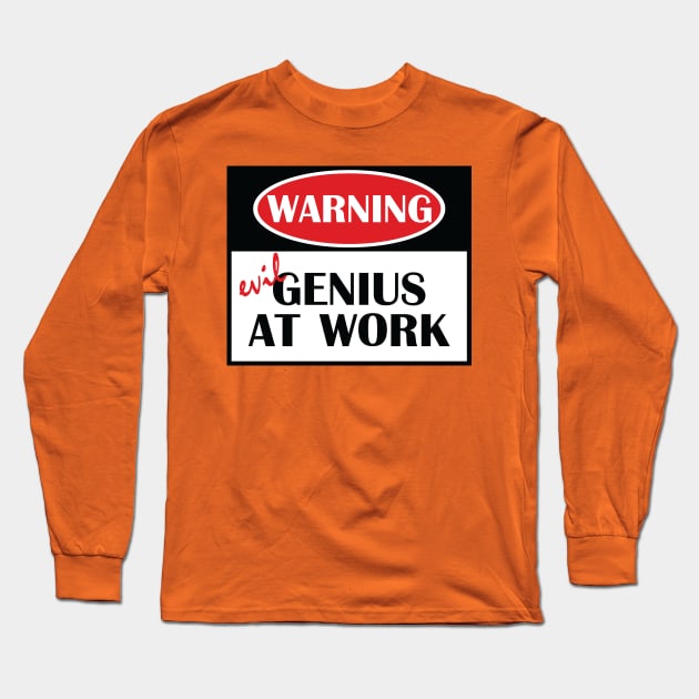 Evil Genius At Work Long Sleeve T-Shirt by ArsenicAndAttitude